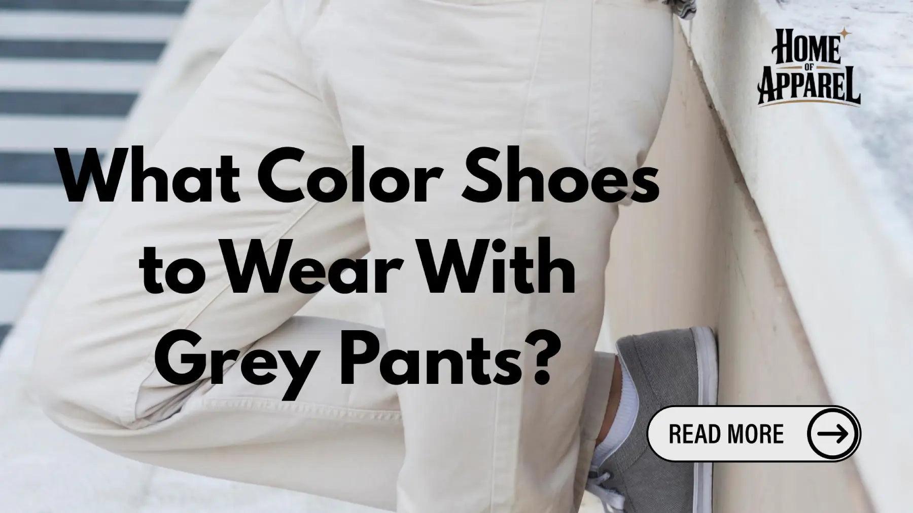 What Color Shoes to Wear With Grey Pants? Home of Apparel What Color Shoes to Wear With Grey Pants? Home of Apparel